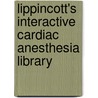Lippincott's Interactive Cardiac Anesthesia Library by Albert C. Perrino Jr
