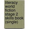 Literacy World Fiction Stage 2 Skills Book (Single) by Kate Caton