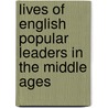 Lives Of English Popular Leaders In The Middle Ages by Charles Edmund Maurice