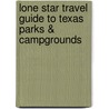 Lone Star Travel Guide to Texas Parks & Campgrounds by George Oxford Miller