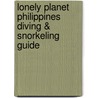 Lonely Planet Philippines Diving & Snorkeling Guide door Tim Rock