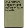 Long Distance Transport And Welfare Of Farm Animals door Michael C. Appleby