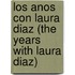 Los Anos Con Laura Diaz (the Years with Laura Diaz)