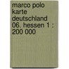 Marco Polo Karte Deutschland 06. Hessen 1 : 200 000 by Marco Polo