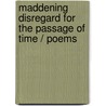 Maddening Disregard for the Passage of Time / Poems door Daniel Abdal-Hayy Moore