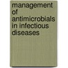 Management Of Antimicrobials In Infectious Diseases door Onbekend