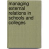 Managing External Relations In Schools And Colleges door Nick Foskett