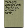 Managing Windows With Vbscript And Wmi [with Cdrom] door Don Jones