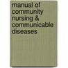 Manual Of Community Nursing & Communicable Diseases door Marie E. Vlok