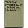 Manual Of Gynecology, By D.B. Hart And A.H. Barbour door David Berry Hart