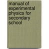 Manual of Experimental Physics for Secondary School door Fred Richardson Nichols