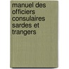 Manuel Des Officiers Consulaires Sardes Et Trangers door Francesco Magnone