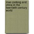 Mao Zedong And China In The Twentieth-Century World