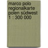 Marco Polo Regionalkarte Polen Südwest 1 : 300 000 door Marco Polo