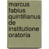 Marcus Fabius Quintilianus de Institutione Oratoria