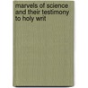 Marvels of Science and Their Testimony to Holy Writ door Stephen Watson Fullom