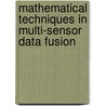 Mathematical Techniques In Multi-Sensor Data Fusion door David Lee Hall