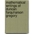 Mathematical Writings of Duncan Farquharson Gregory