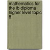 Mathematics For The Ib Diploma Higher Level Topic 8 door Hugh Neill