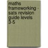 Maths Frameworking - Sats Revision Guide Levels 3-5