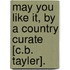 May You Like It, By A Country Curate [C.B. Tayler].
