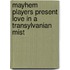 Mayhem Players Present Love In A Transylvanian Mist