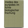 Medea Des Euripides Im Lichte Biologischer Frschung by August Antinous Rauber