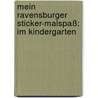 Mein Ravensburger Sticker-Malspaß: Im Kindergarten door Silke Voigt