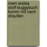 Mein erstes Stoff-Buggybuch: Komm mit nach draußen by Andrea Pöter