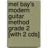 Mel Bay's Modern Guitar Method Grade 2 [with 2 Cds] by William Bay