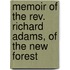 Memoir Of The Rev. Richard Adams, Of The New Forest