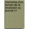 Memoires D'Un Temoin De La Revolution Ou Journal V1 door Jean-Sylvain Bailly