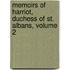 Memoirs Of Harriot, Duchess Of St. Albans, Volume 2