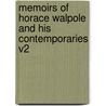 Memoirs Of Horace Walpole And His Contemporaries V2 door Onbekend