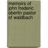 Memoirs Of John Frederic Oberlin Pastor Of Waldbach door Luther Hasley