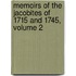 Memoirs Of The Jacobites Of 1715 And 1745, Volume 2