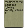 Memoirs of the American Folk-Lore Society, Volume 1 by Society American Folklo