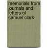 Memorials from Journals and Letters of Samuel Clark door Samuel Clark