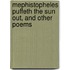 Mephistopheles Puffeth The Sun Out, And Other Poems