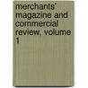 Merchants' Magazine And Commercial Review, Volume 1 by Unknown