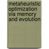 Metaheuristic Optimization Via Memory And Evolution by Unknown