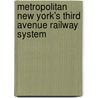 Metropolitan New York's Third Avenue Railway System door Charles L. Ballard