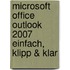 Microsoft Office Outlook 2007 einfach, klipp & klar