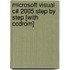 Microsoft Visual C# 2005 Step by Step [With Ccdrom]