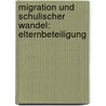 Migration und schulischer Wandel: Elternbeteiligung door Onbekend