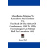 Miscellanies Relating to Lancashire and Cheshire V2 by Unknown