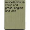 Miscellanies, in Verse and Prose, English and Latin by Anthony Champion