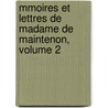 Mmoires Et Lettres de Madame de Maintenon, Volume 2 door Voltaire