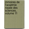 Mmoires de L'Acadmie Royale Des Sciences, Volume 11 door Acadmie Royale Des Sciences De Turin