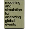 Modeling and Simulation for Analyzing Global Events by John A. Sokolowski